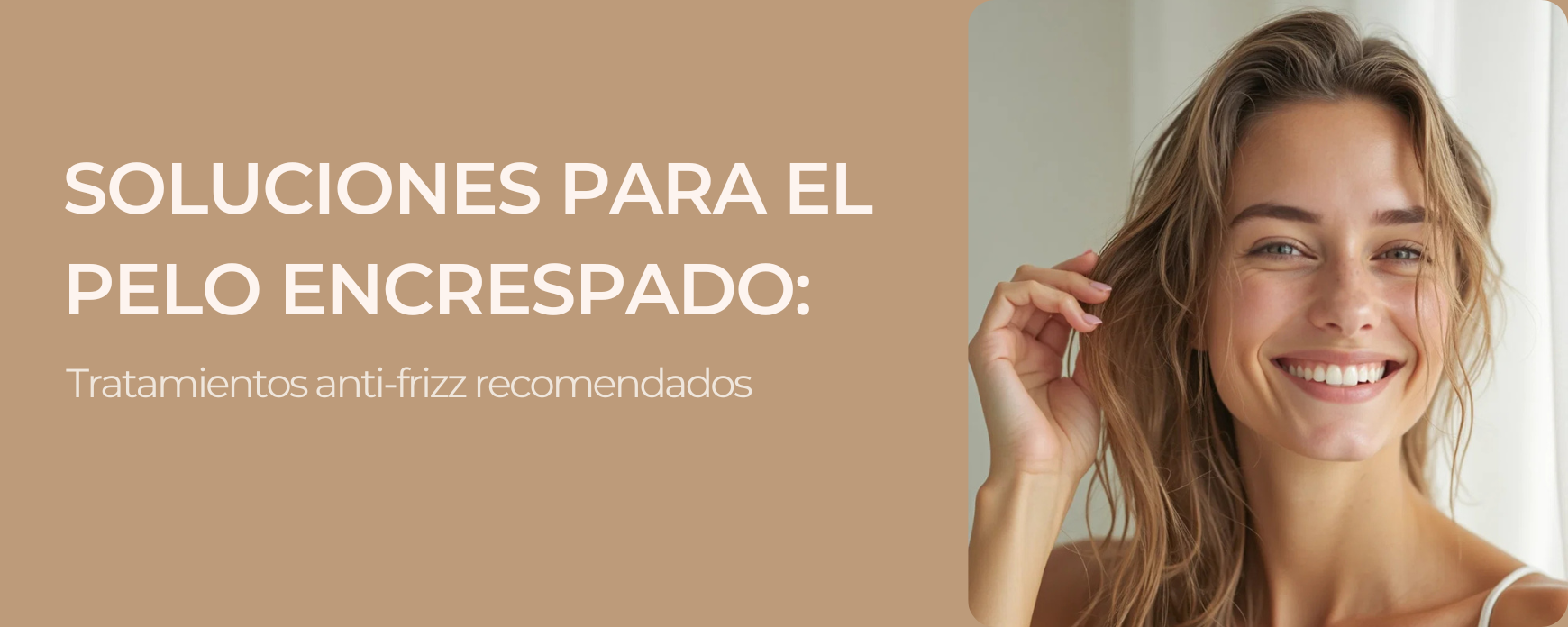 Soluciones para el pelo encrespado: tratamientos anti-frizz recomendados