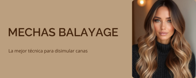 Mechas balayage, la mejor técnica para disimular canas